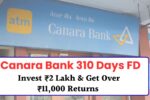 Canara Bank 310 Days FD